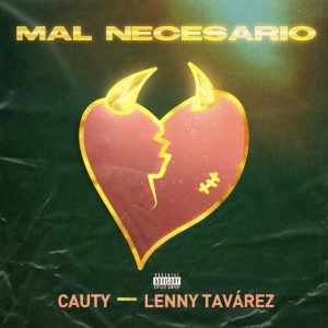 Cauty, Lenny Tavárez – Mal Necesario